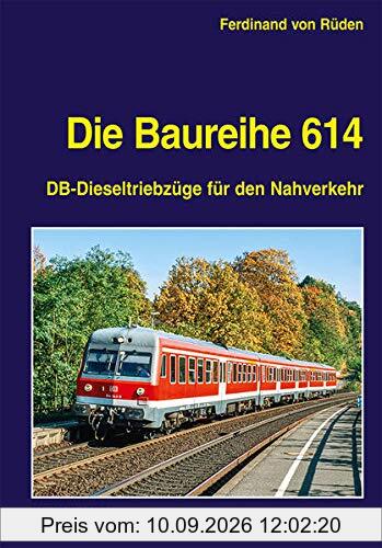 Die Baureihe 614: DB-Dieseltriebzüge für den Nahverkehr (EK-Baureihenbibliothek)