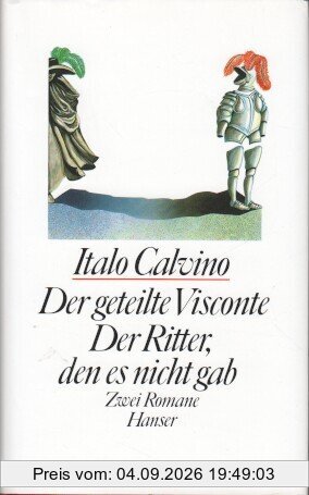 Der geteilte Visconte / Der Ritter, den es nicht gab: Zwei Romane