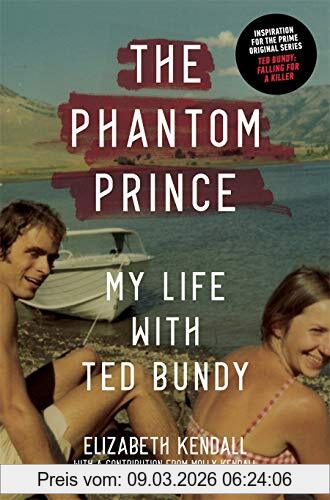 Elizabeth Kendall The Phantom Prince, My Life With Ted Bundy, Updated And Expanded Edition