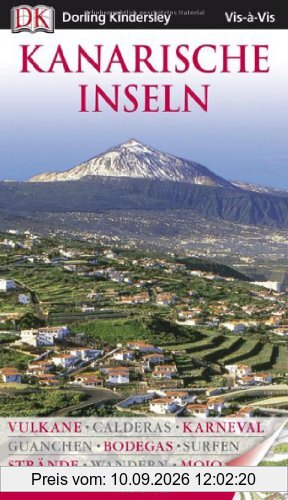 Vis a Vis Reiseführer Kanarische Inseln: Vulkane - Calderas - Karneval - Guanchen - Bodegas - Surfen - Strände - Wandern - Mojo