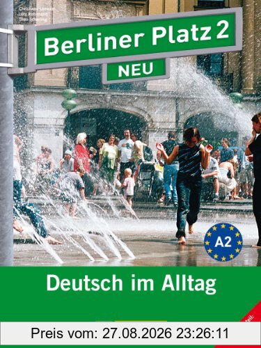 Berliner Platz 2 NEU - Lehr- und Arbeitsbuch 2 mit 2 Audio-CDs und Im Alltag EXTRA: Deutsch im Alltag