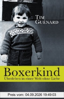 Boxerkind: Überleben in einer Welt ohne Liebe