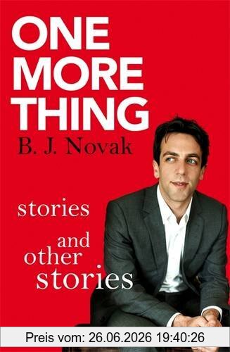 B.J. Novak One More Thing, Stories And Other Stories