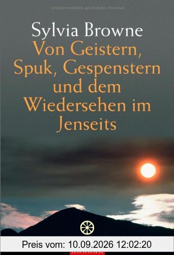 Von Geistern, Spuk, Gespenstern und dem Wiedersehen im Jenseits
