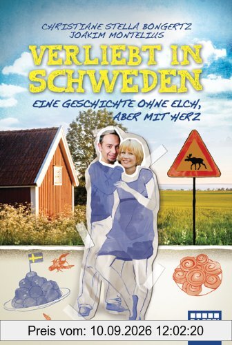 Verliebt in Schweden: Eine Geschichte ohne Elch, aber mit Herz