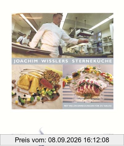 Joachim Wisslers Sterneküche. Mit vielen Anregungen für zu Hause