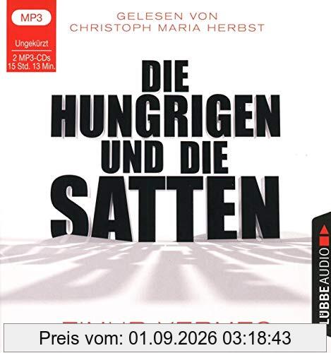 Die Hungrigen und die Satten: Ungekürzt.
