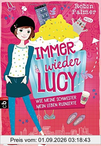 Immer wieder Lucy - Wie meine Schwester mein Leben ruinierte