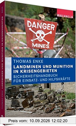 Landminen und Munition in Krisengebieten: Sicherheitshandbuch für Einsatz- und Hilfskräfte
