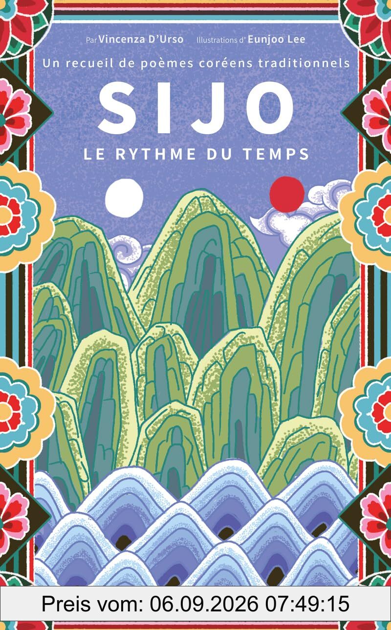Sijo : le rythme du temps : un recueil de poèmes coréens traditionnels