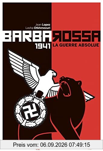 Barbarossa : 1941, la guerre absolue