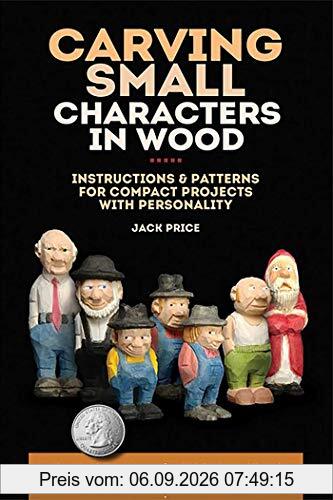 Carving Small Characters in Wood: Instructions & Patterns for Compact Projects with Personality