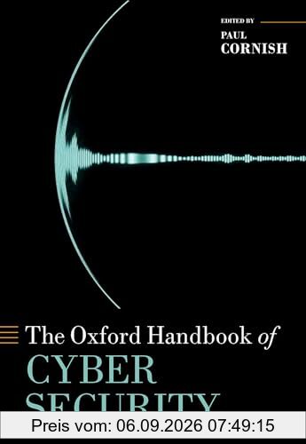 The Oxford Handbook of Cyber Security (Oxford Handbooks)