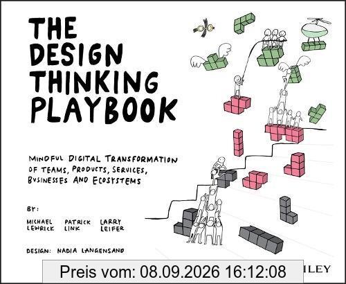 The Design Thinking Playbook: Mindful Digital Transformation of Teams, Products, Services, Businesses and Ecosystems