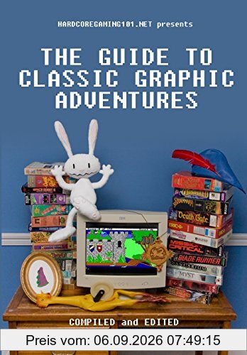 Hardcoregaming101.net Presents: The Guide to Classic Graphic Adventures