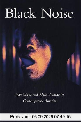 Black Noise: Images and Interpretations: Rap Music and Black Culture in Contemporary America (Music/Culture)