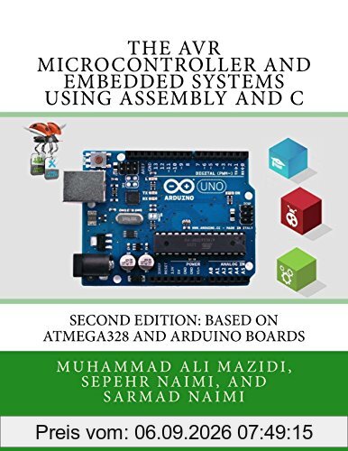 The AVR Microcontroller and Embedded Systems Using Assembly and C: Using Arduino Uno and Atmel Studio