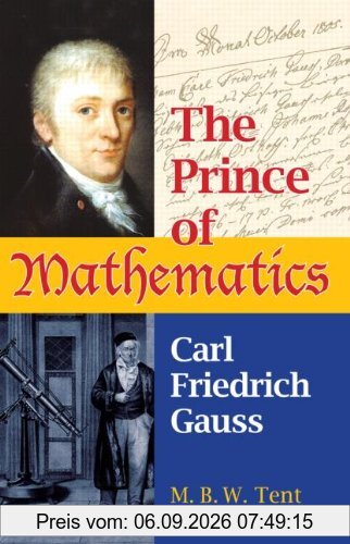 The Prince of Mathematics: Carl Friedrich Gauss
