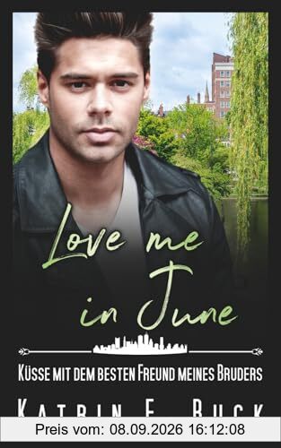 Love me in June: Küsse mit dem besten Freund meines Bruders