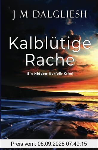 Kalblütige Rache: Ein Hidden-Norfolk-Krimi