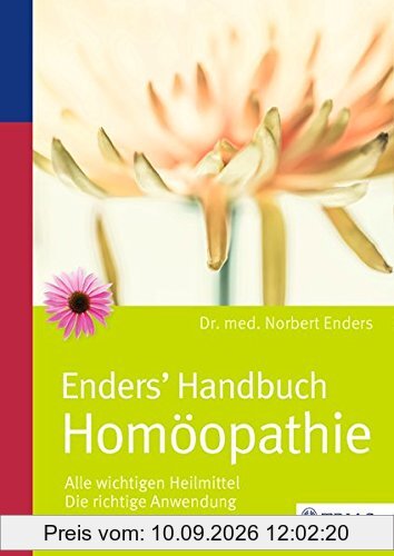 Enders' Handbuch Homöopathie: Alle wichtigen Heilmittel / Die richtige Anwendung