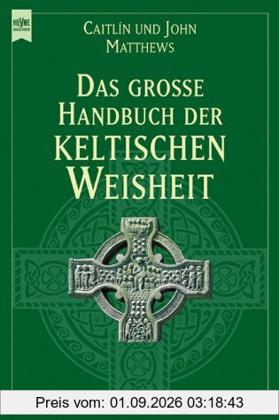 Das große Handbuch der keltischen Weisheit