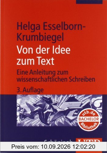 Von der Idee zum Text. Eine Anleitung zum wissenschaftlichen Schreiben.