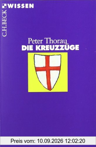Die Kreuzzüge: Einführung in Hintergründe, Geschichte und Auswirkungen der Kreuzzüge