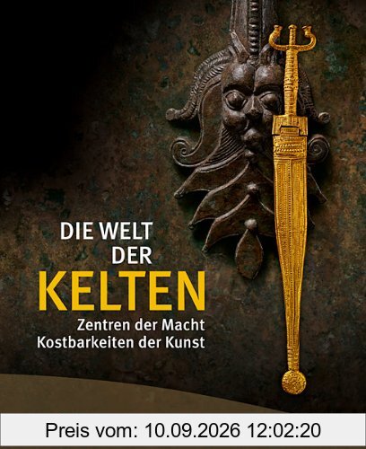 Die Welt der Kelten - Zentren der Macht - Kostbarkeiten der Kunst