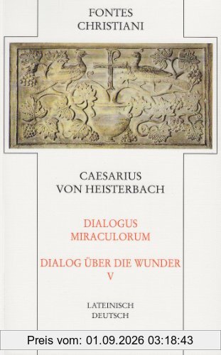 FC-PB 86-5 Dialogus Miraculorum - Dialog über die Wunder (Fontes Christiani)