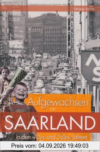 Aufgewachsen im Saarland in den 40er & 50er Jahren