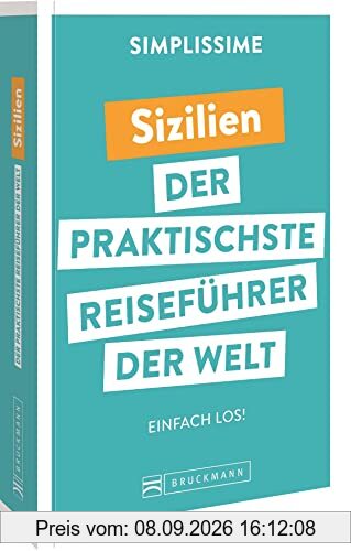 Bruckmann Reiseführer Europa: SIMPLISSIME – der praktischste Reiseführer der Welt – Sizilien: Erlebnisreiche Rundreisen in einem kompakten Reisehandbuch.