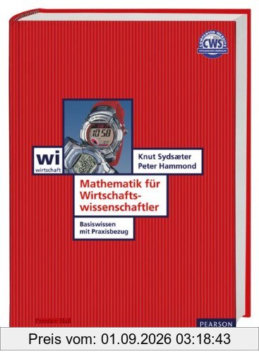 Mathematik für Wirtschaftswissenschaftler: Basiswissen mit Praxisbezug (Pearson Studium - Economic BWL)