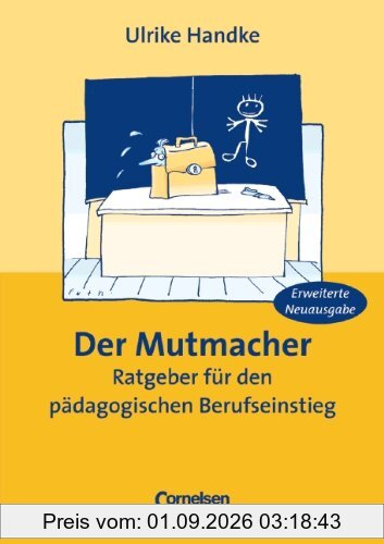 Der Mutmacher. Ratgeber für den pädagogischen Berufseinstieg