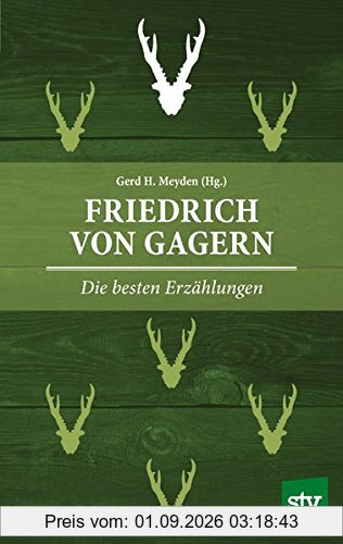 Friedrich von Gagern: Die besten Erzählungen