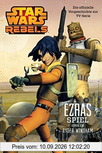STAR WARS Rebels: Ezras Spiel - Die offizielle Vorgeschichte zur TV-Serie