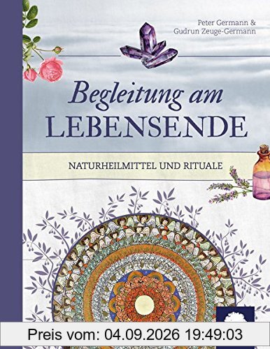 Begleitung am Lebensende: Naturheilmittel und Rituale