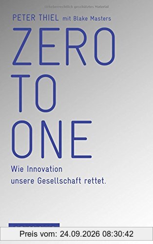 Zero to One: Wie Innovation unsere Gesellschaft rettet