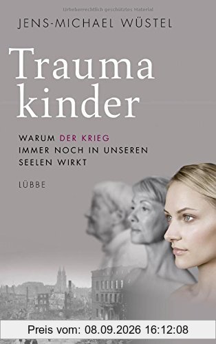 Traumakinder: Warum der Krieg immer noch in unseren Seelen wirkt