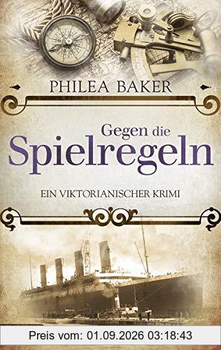 Gegen die Spielregeln: Ein viktorianischer Krimi (Baker Street Bibliothek)