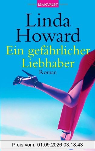 Ein gefährlicher Liebhaber: Roman