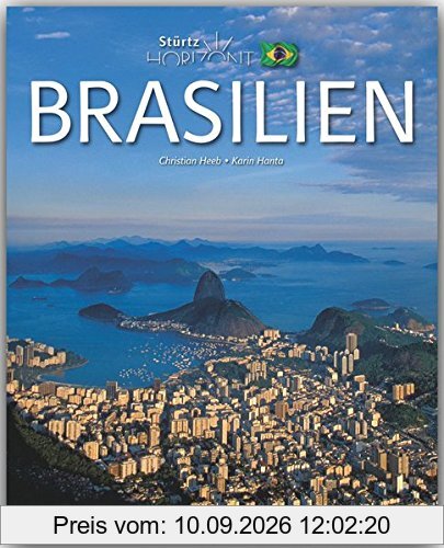 Horizont BRASILIEN - 160 Seiten Bildband mit über 270 Bildern - STÜRTZ Verlag