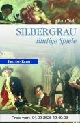 Silbergrau. Blutige Spiele.