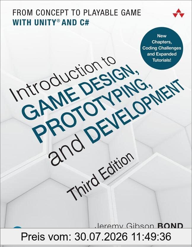 Jeremy Gibson Bond Introduction To Game Design, Prototyping, And Development, From Concept To Playable Game With Unity And C#