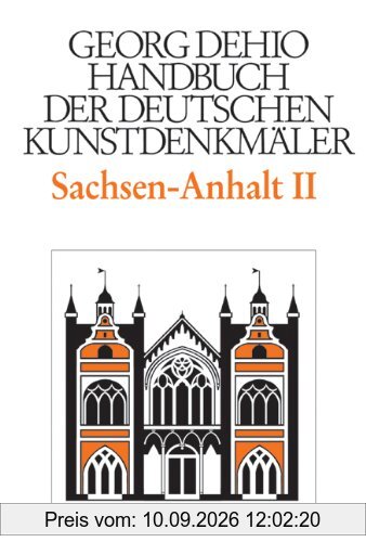 Handbuch der deutschen Kunstdenkmäler Sachsen-Anhalt Band II: Regierungsbezirke Dessau und Halle
