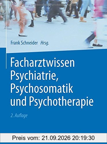 Facharztwissen Psychiatrie, Psychosomatik und Psychotherapie