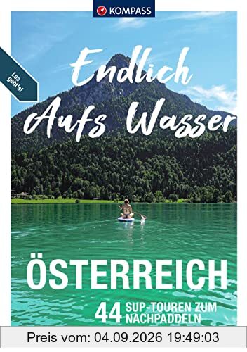 KOMPASS Endlich aufs Wasser - Österreich: 44 SUP-Touren