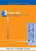 Coach dich! Rationales Effektivitäts-Training zur Überwindung emotionaler Blockaden