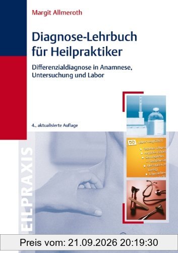 Diagnose-Lehrbuch für Heilpraktiker: Anamnese, Untersuchung, Labor und Differenzialdiagnose