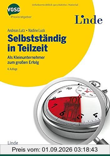 Selbstständig in Teilzeit: Als Kleinunternehmer zum großen Erfolg (vgsd.de Praxisratgeber)